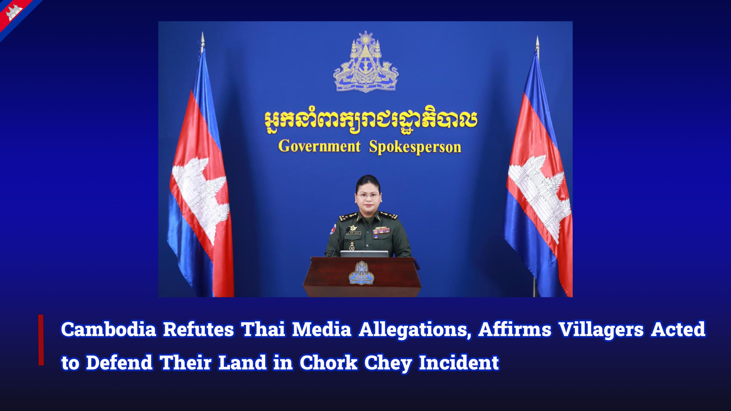 Cambodia Refutes Thai Media Allegations, Affirms Villagers Acted to Defend Their Land in Chork Chey Incident